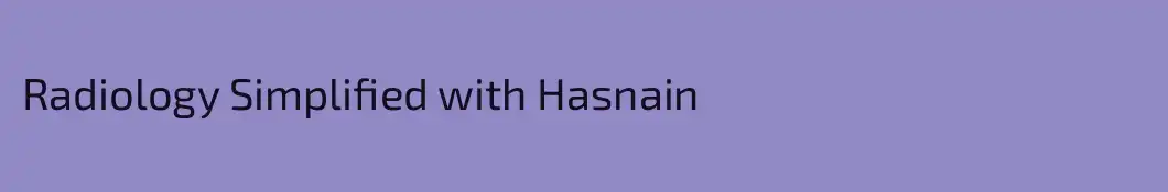 Radiology Simplified with Hasnain 